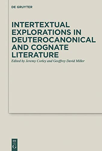 Intertextual Explorations in Deuterocanonical and Cognate Literature (Deuterocanonical and Cognate Literature Studies, Band 31)