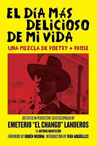 El Día Más Delicioso De Mi Vida: Una Mezcla De Poetry + Prose
