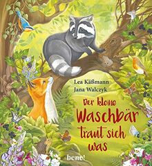 Der kleine Waschbär traut sich was – ein Bilderbuch für Kinder ab 2 Jahren (Gutes für die ganze Familie)