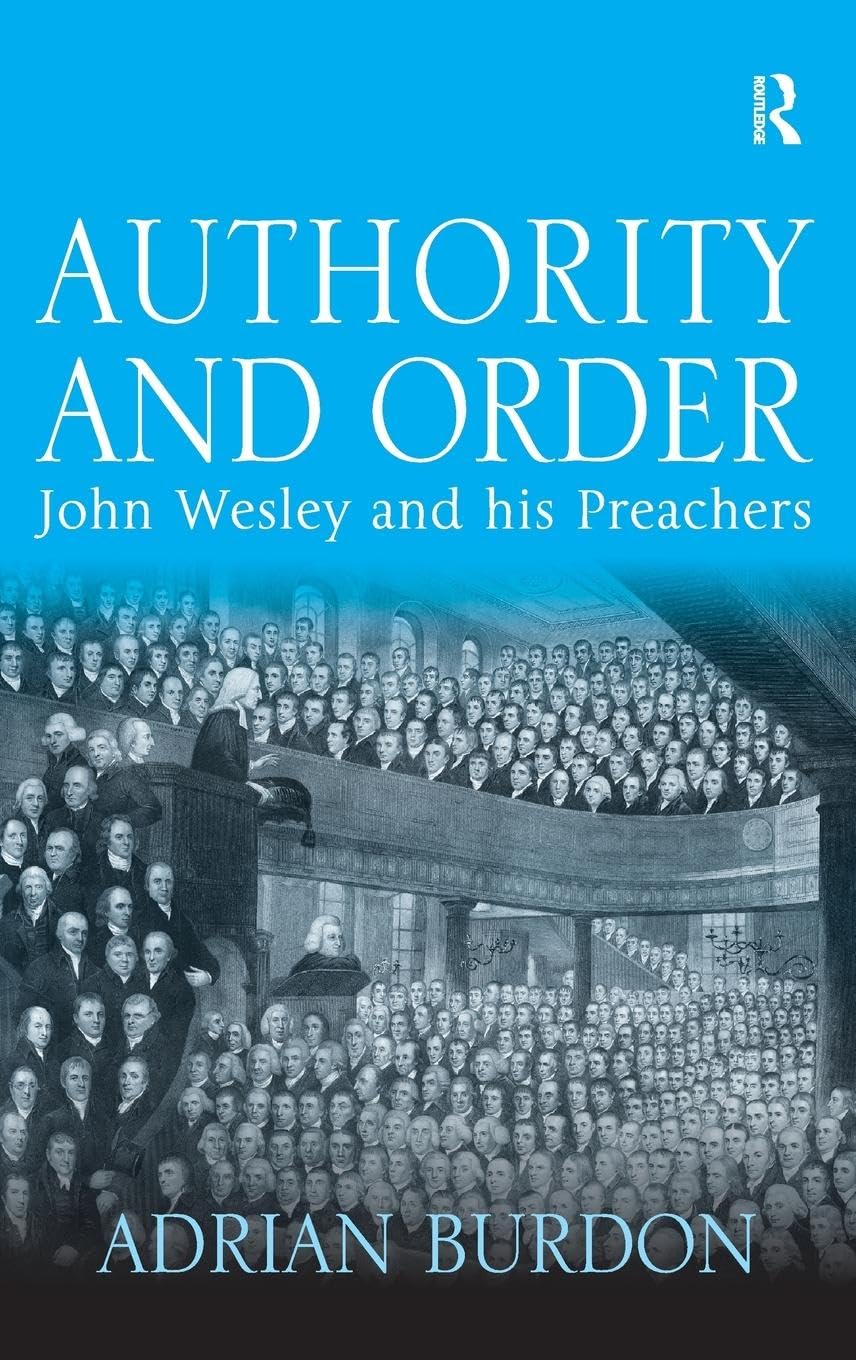 Authority and Order: John Wesley and his Preachers