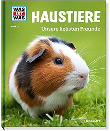 Haustiere. Unsere liebsten Freunde (WAS IST WAS Sachbuch, Band 72)