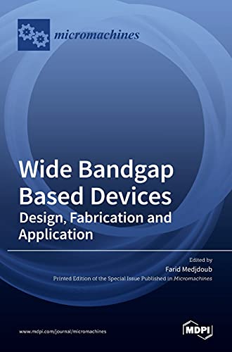 Wide Bandgap Based Devices: Design, Fabrication and Applications