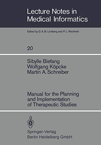 Manual for the Planning and Implementation of Therapeutic Studies (Lecture Notes in Medical Informatics, 20, Band 20)
