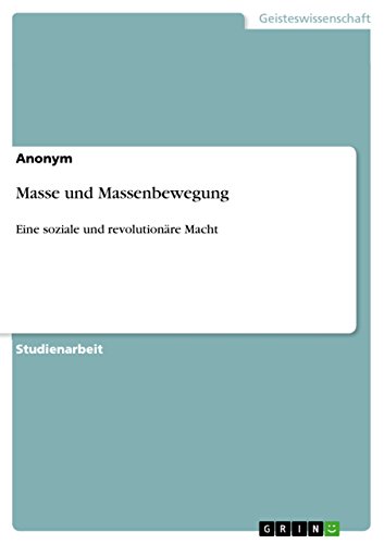 Masse und Massenbewegung: Eine soziale und revolutionäre Macht