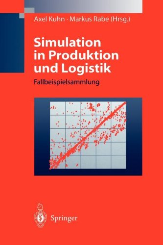 Simulation in Produktion und Logistik: Fallbeispielsammlung
