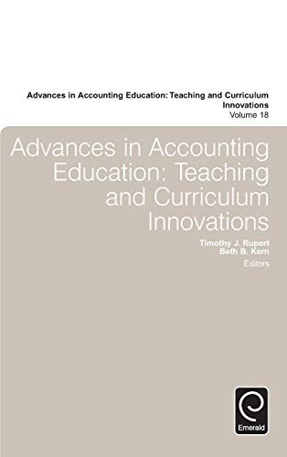 Advances in Accounting Education: Teaching and Curriculum Innovations (Advances in Accounting Education, 18, Band 18)