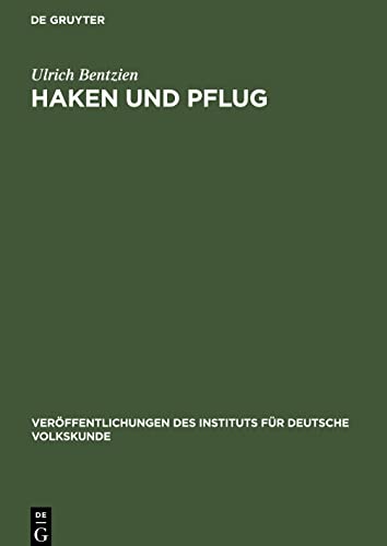 Haken und Pflug: Eine volkskundliche Untersuchung zur Geschichte der Produktionsinstrumente im Gebiet zwischen unterer Elbe und Oder
