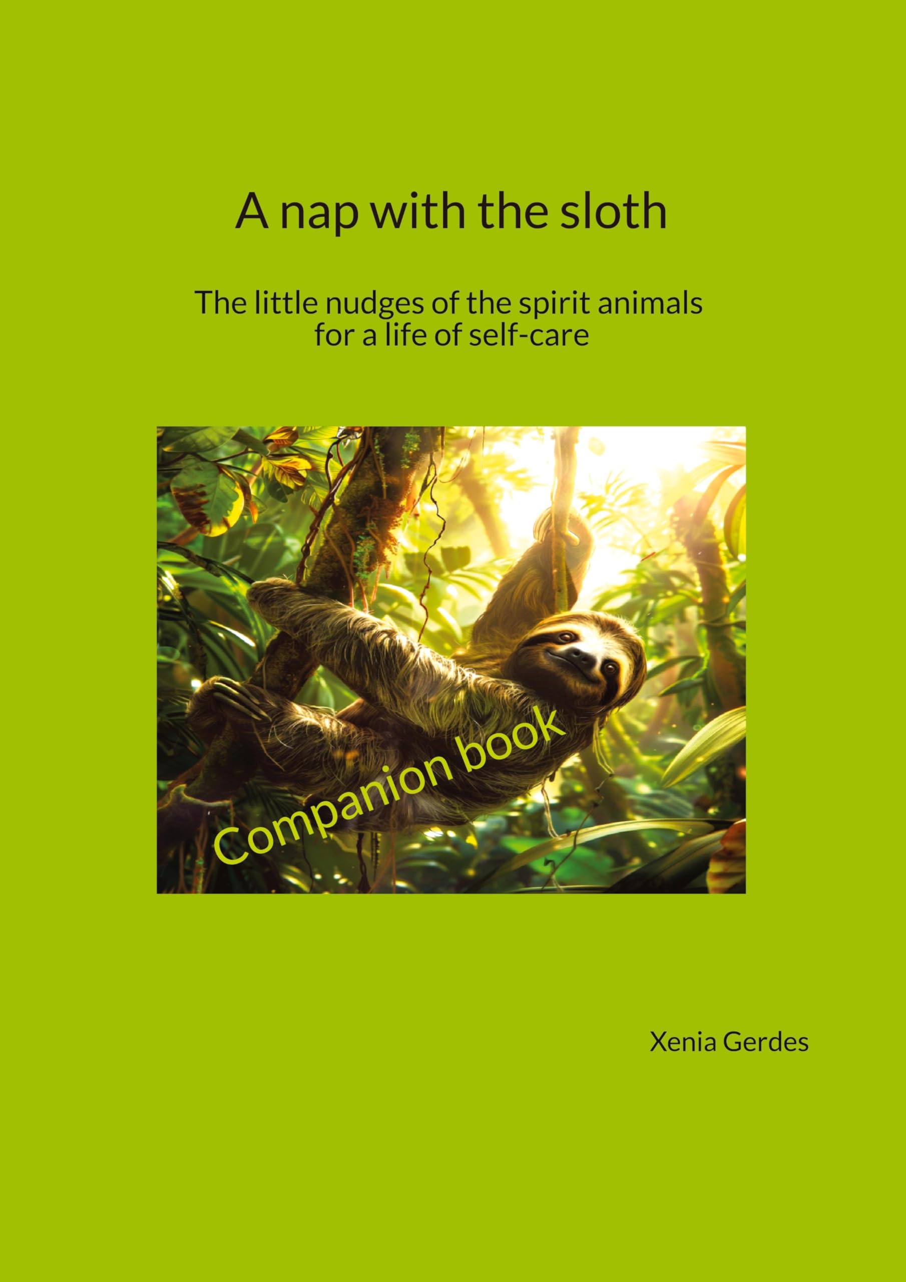 Companion book - A nap with the sloth: This diary will help you deepen your experiences with the spirit animals.