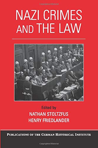 Nathan Stoltzfus Nazi Crimes And The Law (Publications Of The German Historical Institute)