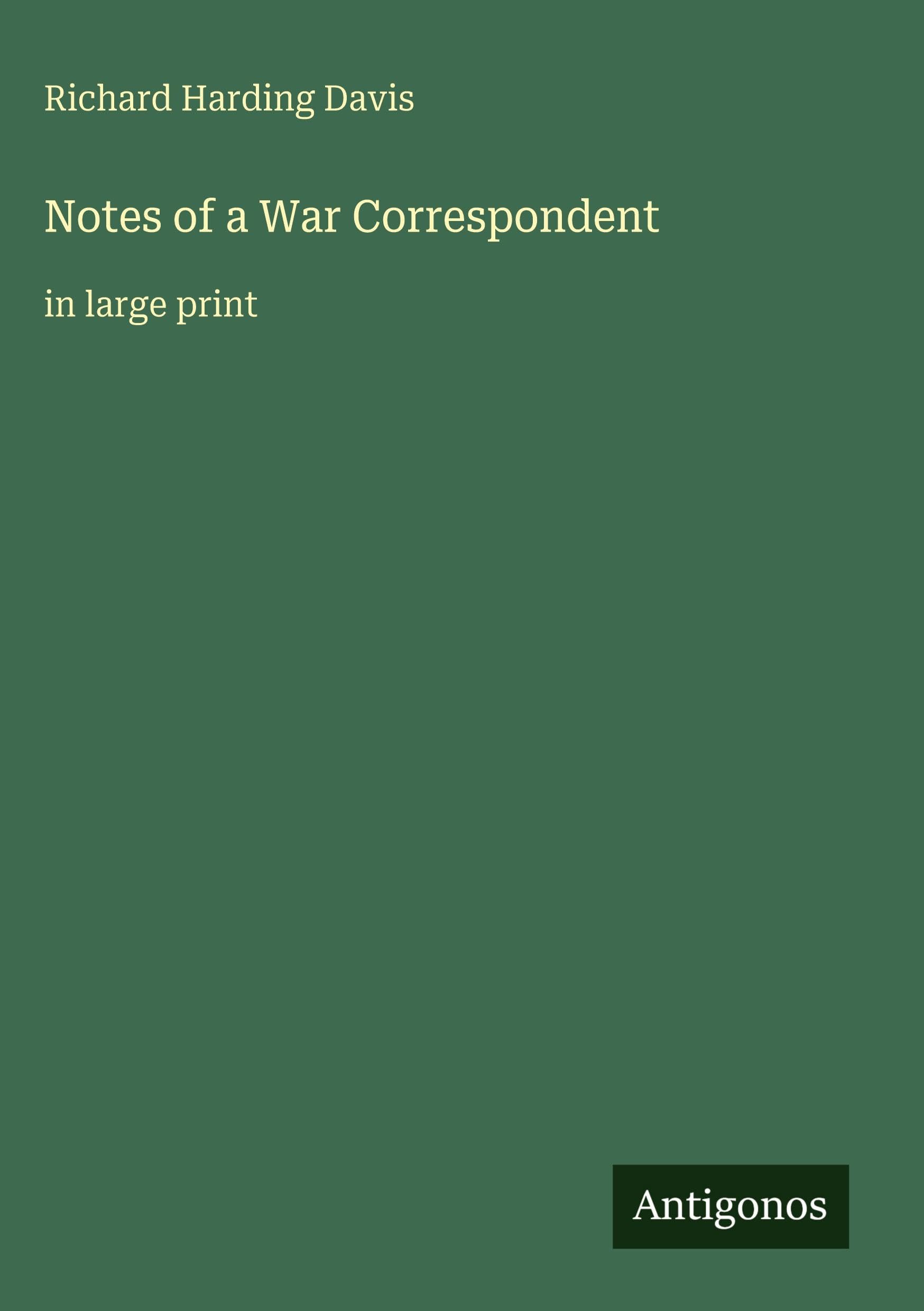 Notes of a War Correspondent: in large print