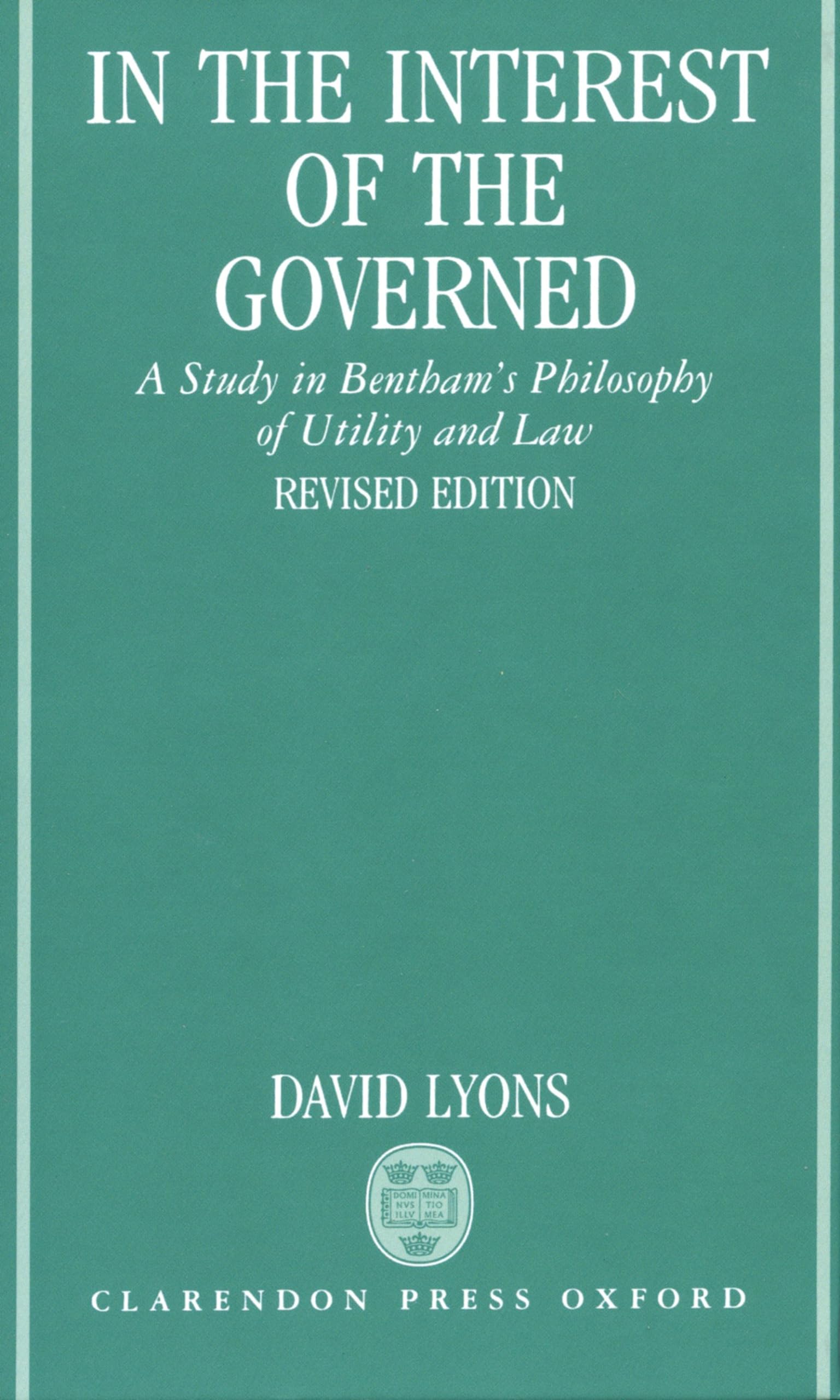 In the Interest of the Governed: A Study in Bentham's Philosophy of Utility and Law