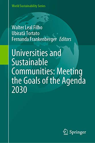 Universities and Sustainable Communities: Meeting the Goals of the Agenda 2030 (World Sustainability Series)