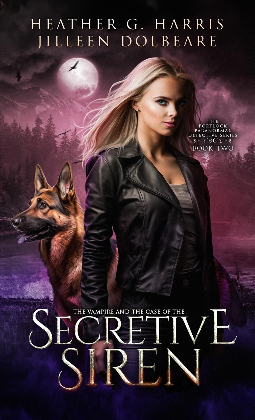 The Vampire and the Case of the Secretive Siren: An Urban Fantasy Novel (The Portlock Paranormal Detective, Band 2)