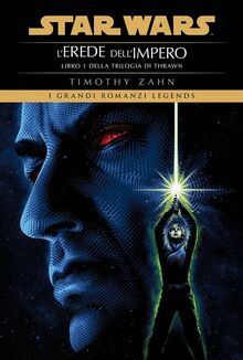 Star Wars. L'erede dell'impero. La trilogia di Thrawn (Vol. 1) (I grandi romanzi Legends)