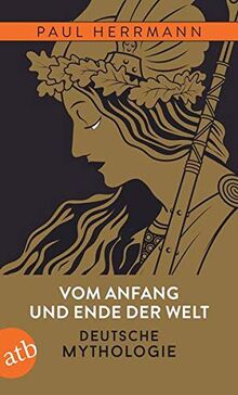 Vom Anfang und Ende der Welt: Deutsche Mythologie