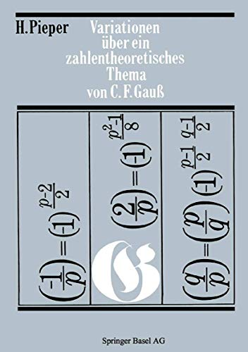 Variationen über ein zahlentheoretisches Thema von Carl Friedrich Gauss (Wissenschaft und Kultur, 33, Band 33)