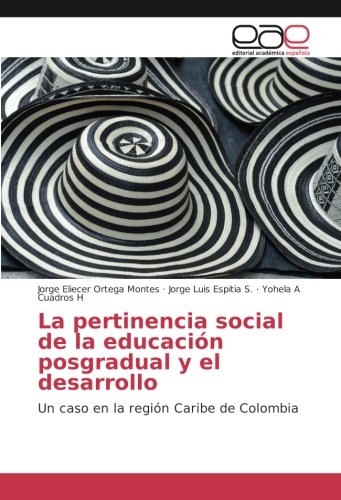 La pertinencia social de la educación posgradual y el desarrollo: Un caso en la región Caribe de Colombia