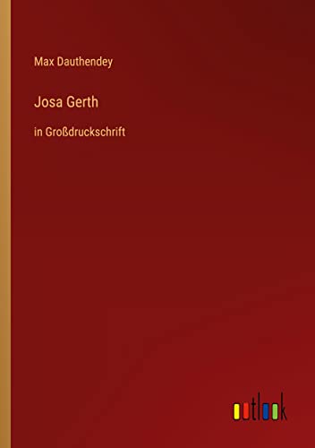 Josa Gerth: in Großdruckschrift