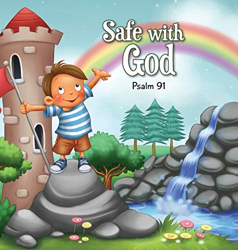 Safe with God: Psalm 91 (Bible Chapters for Kids, Band 7)