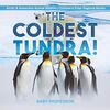 The Coldest Tundra! Arctic & Antarctica Animal Wildlife Children's Polar Regions Books