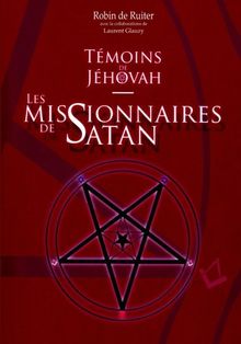 Témoins de Jéhovah : Les missionnaires de Satan von Robin de Ruiter | Buch | Zustand gut