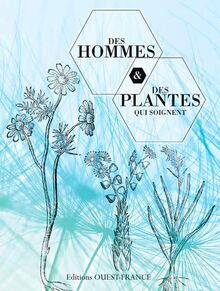 Des hommes & des plantes qui soignent