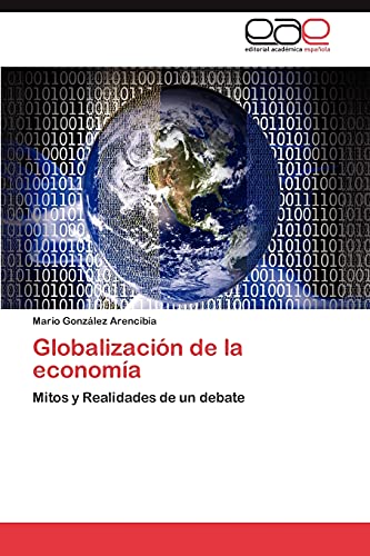 Globalización de la economía: Mitos y Realidades de un debate
