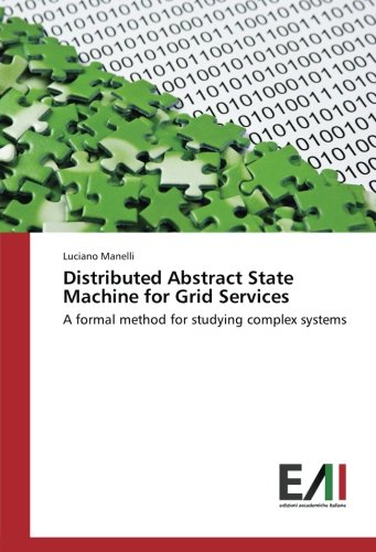 Distributed Abstract State Machine for Grid Services: A formal method for studying complex systems