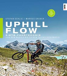 Uphill-Flow: EMTB-Fahrtechnik – Von den Basics bis zu den Tricks der Profis