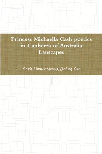 princess Michaella Cash poetics in Canberra of australia lanscapes