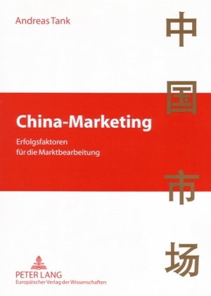 China-Marketing: Erfolgsfaktoren für die Marktbearbeitung