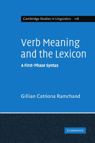 Verb Meaning and the Lexicon: A First-Phase Syntax (Cambridge Studies in Linguistics, Band 116)