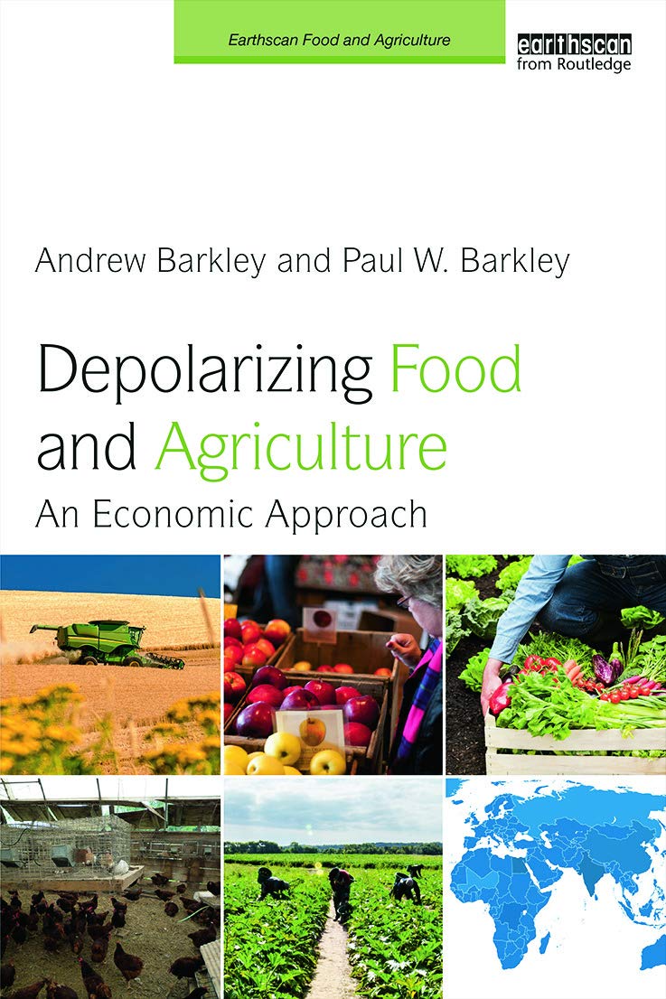 Depolarizing Food and Agriculture: An Economic Approach (Earthscan Food and Agriculture)