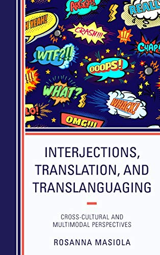 Interjections, Translation, and Translanguaging: Cross-Cultural and Multimodal Perspectives