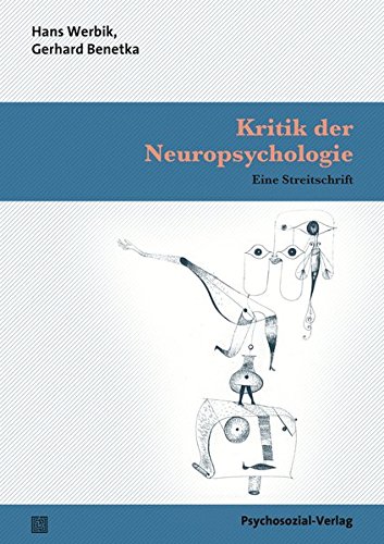 Kritik der Neuropsychologie: Eine Streitschrift (Diskurse der Psychologie)