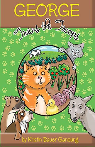 George Trains the Troops (George the Cat, Head of Farm Security, Band 2)