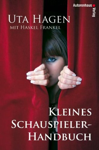 Kleines Schauspieler Handbuch Von Uta Hagen