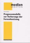 Prognosemodelle zur Vorhersage der Fernsehnutzung