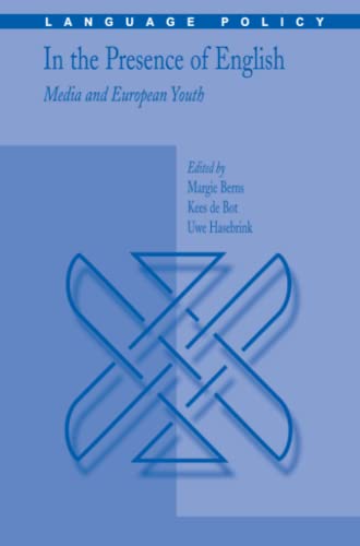 In the Presence of English: Media and European Youth: Media and European Youth (Language Policy)