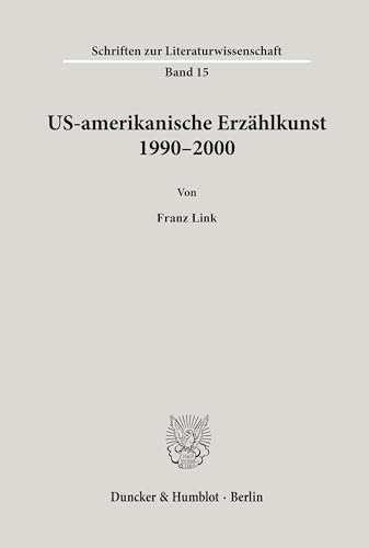 US-amerikanische Erzählkunst 1990-2000. (Schriften zur Literaturwissenschaft, Band 15)