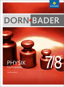 Dorn / Bader Physik SI - Ausgabe 2012 für Niedersachsen: Schülerband 7 / 8