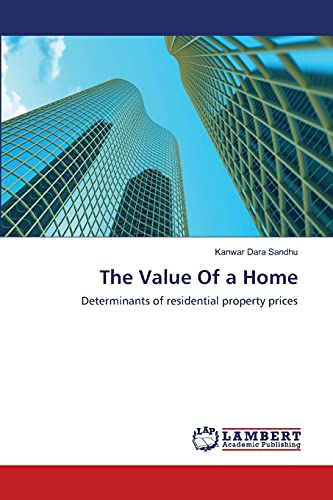 The Value Of a Home: Determinants of residential property prices