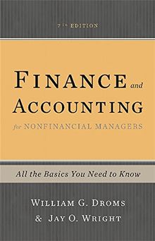 Finance and Accounting for Nonfinancial Managers: All the Basics You Need to Know