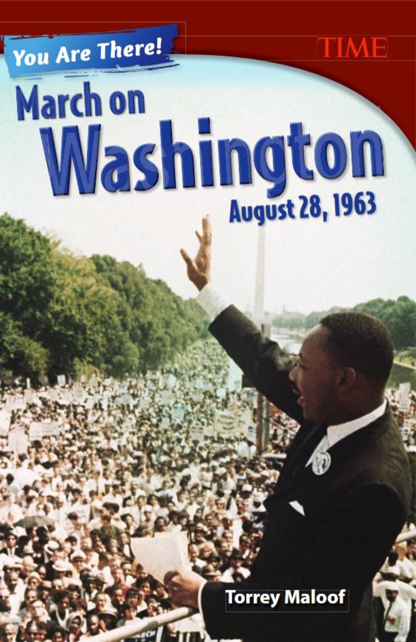 You Are There! March on Washington, August 28, 1963 (Time for Kids Nonfiction Readers)