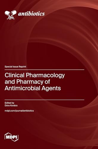 Clinical Pharmacology and Pharmacy of Antimicrobial Agents
