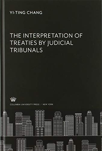 The Interpretation of Treaties by Judicial Tribunals