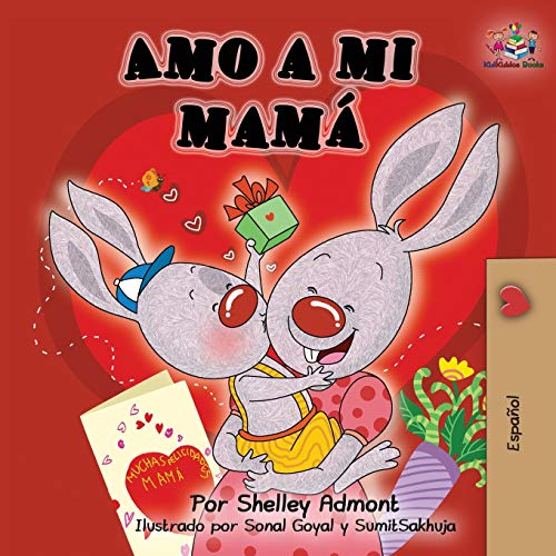 Amo a mi mamá: I Love My Mom -Spanish Edition (Spanish Bedtime Collection)