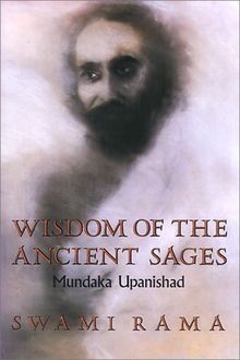 Wisdom of the Ancient Sages: Mundaka Upanishad