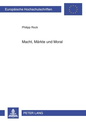 Macht, Märkte und Moral: Zur Rolle der Menschenrechte in der Außenpolitik der Bundesrepublik Deutschland in den sechziger und siebziger Jahren