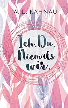 Ich. Du. Niemals wir.